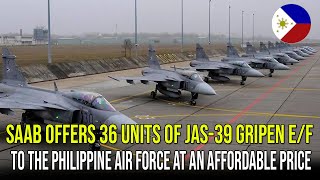 SAAB OFFERS 36 UNITS OF JAS39 GRIPEN EF TO THE PHILIPPINE AIR FORCE AT AN AFFORDABLE PRICE [upl. by Longmire]