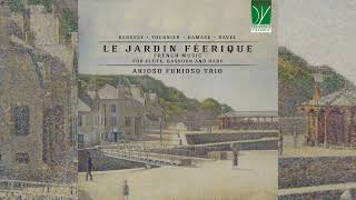 Le jardin féerique French Music for Flute Bassoon and Harp  Arioso Furioso Trio  Classical Music [upl. by Alledi]