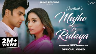 Mujhe To Rulaya  Surkhab  Nishant Malkani Navneet Kaur  New Hindi Song 2023  Prime Records [upl. by Omora]