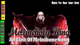 NERD ROCK  Melancholy King Elric of Melnibone [upl. by Nossila383]