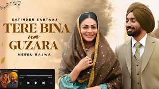 Tere Bina Na Guzara  Satinder Sartaaj  Neeru Bajwa  Shayar  New Punjabi Song 2024 [upl. by Orten]