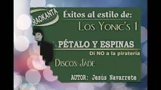 PETALO Y ESPINAS KARAOKE LOS YONICS [upl. by Brenn605]