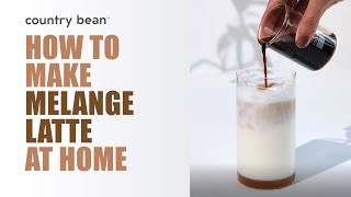 HOW TO MAKE MELANGE HOMEMADE COFFEE LATTE RECIPE AT HOME  COUNTRY BEAN [upl. by Aime701]