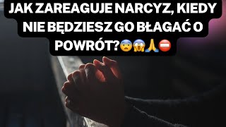 NARCYZđź‘‰JAK ZAREAGUJE NARCYZ KIEDY NIE BÄDZIESZ GO BĹAGAÄ† O POWRĂ“Tđź¨đź±đź™Źâ›”ď¸Ź [upl. by Llerraj]