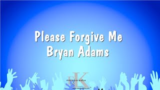 Please Forgive Me  Bryan Adams Karaoke Version [upl. by Orlosky]