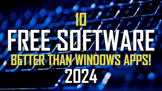 10 FREE SOFTWARE That Are Better Than WINDOWS APPS 2024 [upl. by Dryfoos789]