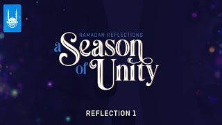 A Season of Unity Reflection 1  Islamic Relief USA [upl. by Aletse]