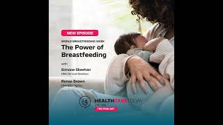 The Power of Breastfeeding  Healthcare Today with HSA [upl. by Adnahc]