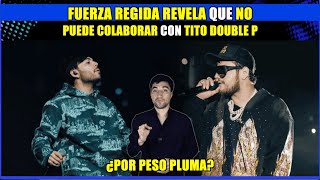 FuerzaRegida revela que no puede colaborar con TitoDoubleP🫤 ¿Por PesoPluma🤔 [upl. by Uwton]