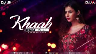 Khaab  Saransh Peer Remix DJ SI  DJs LAVA  Latest Punjabi Remix 2019 [upl. by Koziara]