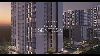 SOBHA Sentosa – 3BHK Apartments in Panathur Bangalore [upl. by Levinson215]