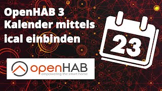 OpenHAB 3  Kalender mittels ical in OpenHAB 3 einbinden [upl. by Llednyl]