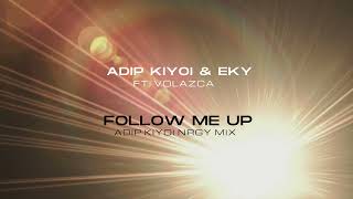 Adip Kiyoi amp Eky amp Volazca  Follow Me Up Adip Kiyoi NRGY Mix [upl. by Adelind]