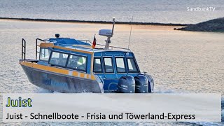 Juist  Schnellboote  Frisia quotInselexpressquot und quotTöwerlandExpressquot [upl. by Refeinnej]