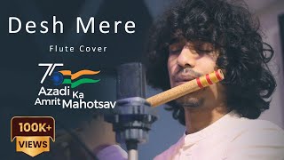 DESH MERE Flute Cover  By Divyansh Shrivastava  Instrumental  Arijit Singh  Bhuj  15august [upl. by Nelleeus]