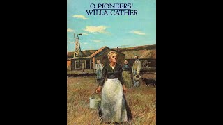 O Pioneers by Willa Cather  Audiobook [upl. by Nerual334]