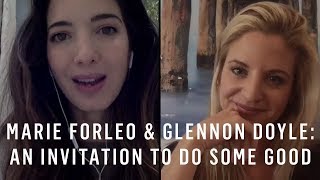 Marie Forleo amp Glennon Doyle An Invitation To Do Some Good [upl. by Fulmer975]