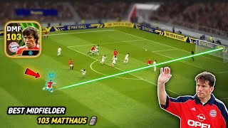 103 Booster Matthaus 🔥  Best Midfielder in The Game Right Now 🗿  eFootball 24 [upl. by Nyllaf886]