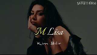 M Lisa  Kim Bilir Ceza Saygı1 [upl. by Neumeyer]