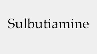 How to Pronounce Sulbutiamine [upl. by Pish]