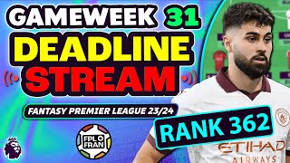 FPL GW31 DEADLINE STREAM  RANK 362 8 INCOMING  Fantasy Premier League Tips [upl. by Gorrono306]