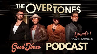 The Overtones Good Times Podcast  Episode 1 Making the Good Times Tour [upl. by Louise974]