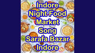 Indore Night Food Market Song Sarafa Bazar Indore Street Food Indore Madhya Pradesh India [upl. by Annahsit]