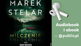 Milczenie Marek Stelar Audiobook PL Kryminał [upl. by Renae]