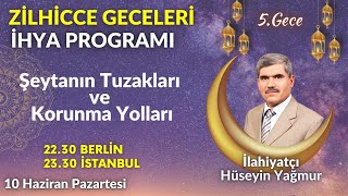 ZİLHİCCE GECELERİNİ İHYA PROGRAMI 5Gece  İlahiyatçı Hüseyin Yağmur [upl. by Suivatna]