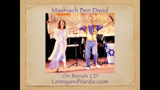 Mashiach Ben David  Lenny and Varda  Messianic Praise and Worship Music with Lyrics [upl. by Ycam]