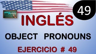 OBJECT PRONOUNS  PRONOMBRES OBJETO  EJERCICIO  49 Curso Completo de Inglés [upl. by Drofnats823]