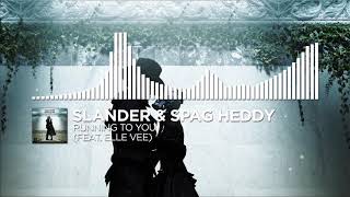 SLANDER amp Spag Heddy  Running To You feat Elle Vee [upl. by Nithsa]