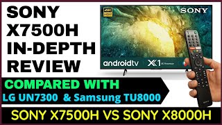 Sony X7500H Indepth Review  Sony X7500H Vs Sony X8000H Vs Samsung TU8000 Vs LG UN7300 [upl. by Yrolg]