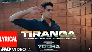 YODHA Tiranga Lyrics Sidharth Malhotra Raashii Khanna Tanishk Bagchi B Praak Manoj Muntashir [upl. by Hara769]