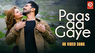 Paas Aa Gaye Song  Payal Dev  Stebin Ben  Kunaal Vermaa  Rubina Dilaik Abhinav  New Love Song [upl. by Oiratnom]