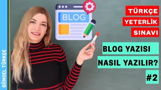 Sağlıklı Yaşam ile ilgili Blog Yazısı Nasıl Yazılır Türkçe Yeterlik Sınavı 2 Ders [upl. by Eerok566]