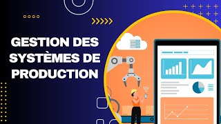 Gestion des Systèmes de Production [upl. by Navar]