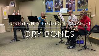 Dry Bones  20210731 FunnyBones trombone quartet [upl. by Ellehcil]