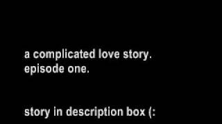 A Complicated Love Story Episode one [upl. by Drarig]