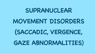 Neuroophthalmology Session 14 Supranuclear disorders of eye movement Part 2 [upl. by Eboj5]