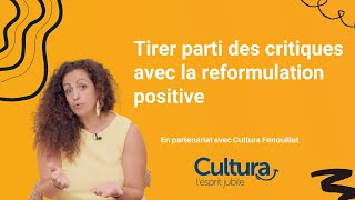 Tirer parti des critiques avec la reformulation positive [upl. by Yllah]