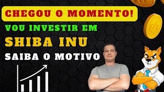 Chegou o momento Saiba porque estou investindo em Shiba agora🤑 [upl. by Constantina]