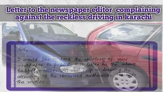 Letter to the editor of a newspaper complaining against the reckless driving in Karachi [upl. by Schechter231]