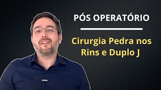 Cirurgia de Pedra nos Rins Recuperação e Cuidados PÓS Operatórios [upl. by Notserp]