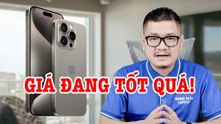 iPhone 15 Pro cũ GIÁ ĐANG TỐT QUÁ và đây là 3 lý do để mua [upl. by Ilyse]