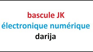 bascule JK électronique numérique  darija [upl. by Midian]