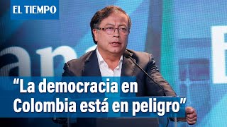 Estado de la democracia en Colombia según Petro  El Tiempo [upl. by Eevets]