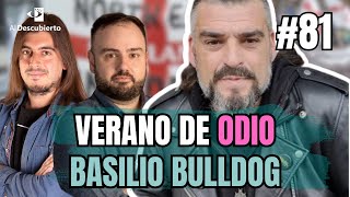 💥 LA ULTRADERECHA EN VERANO REINO UNIDO ALVISE PÉREZ Y MÁS  BASILIO BULLDOG  Al Descubierto 4x01 [upl. by Adgam]