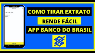 Como TIRAR EXTRATO DO BB RENDE FÁCIL APLICAÇÃO BANCO DO BRASIL [upl. by Nitram]