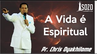 Pr Chris Oyakhilome  A Vida é Espiritual [upl. by Esilahs674]